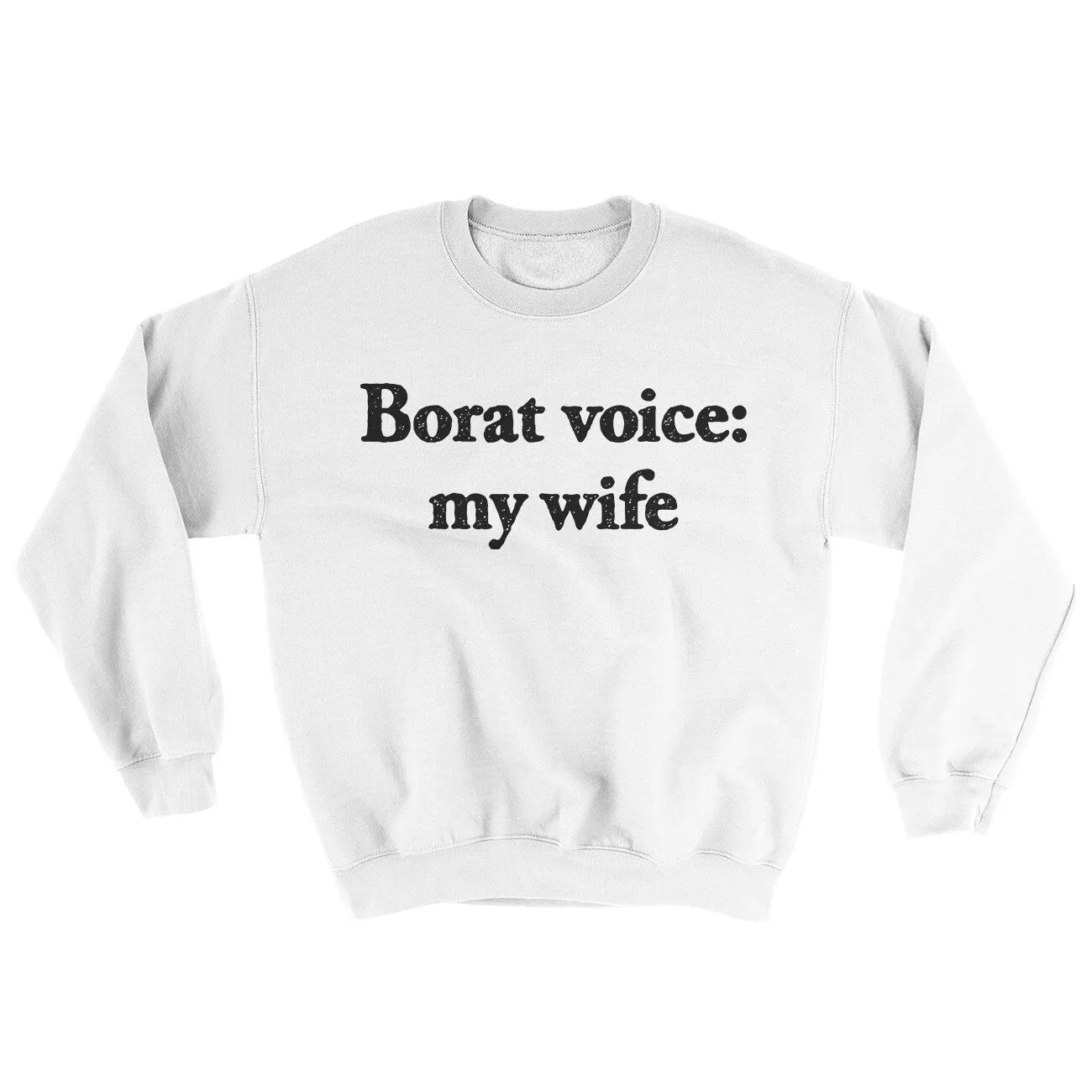 Borat Voice My Wife Ugly Sweater