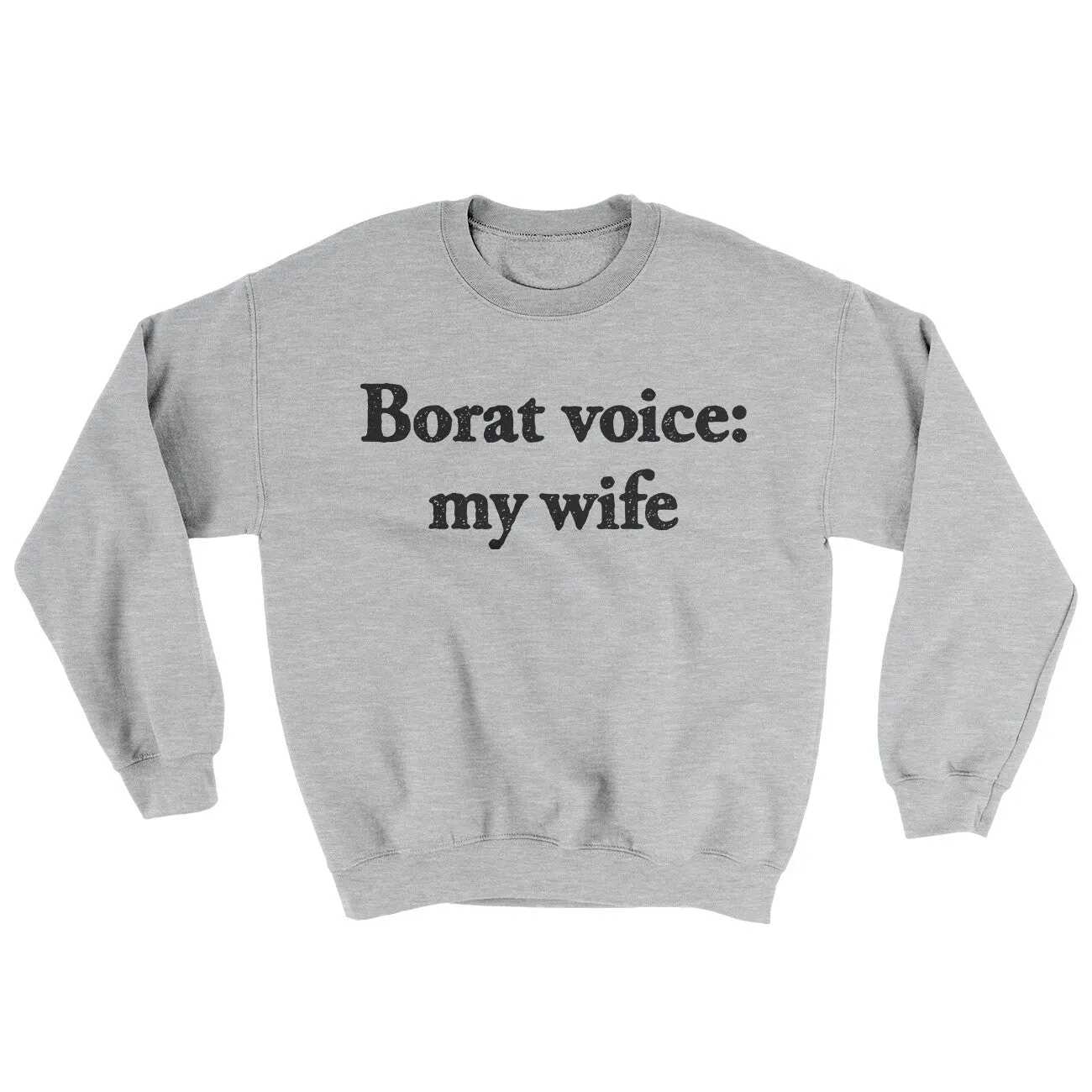 Borat Voice My Wife Ugly Sweater