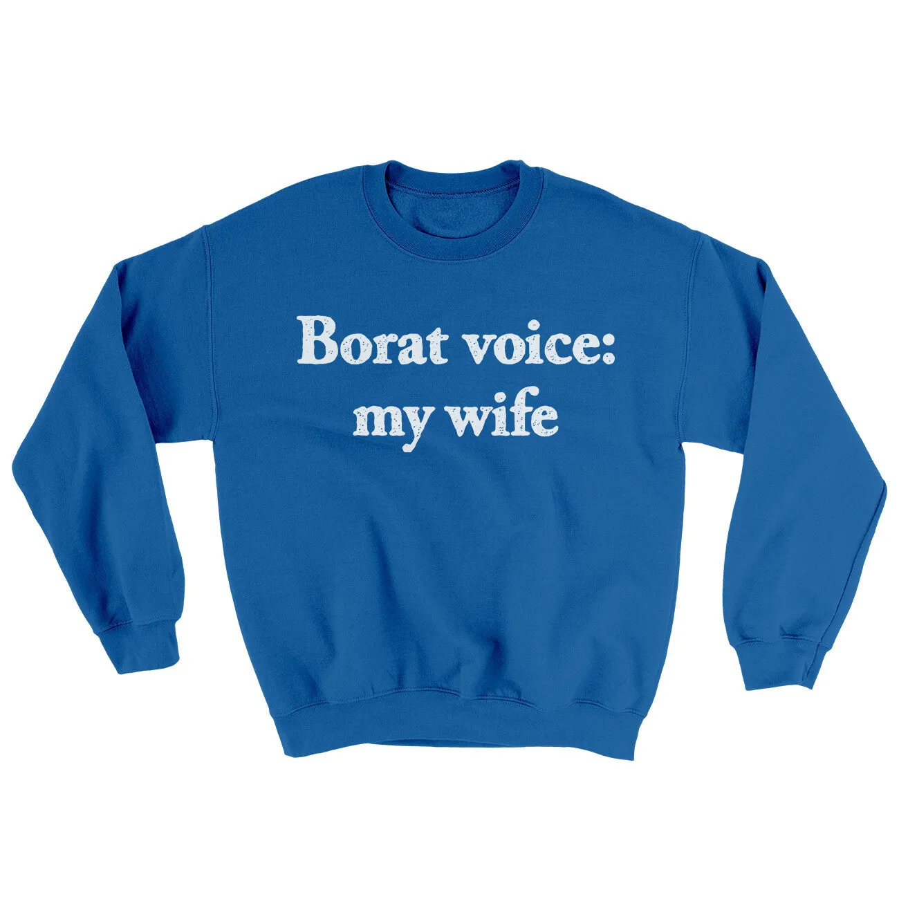 Borat Voice My Wife Ugly Sweater