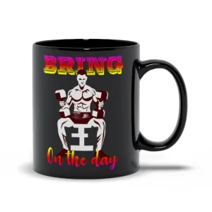 Bring On The Day Black Mugs,Men&#39;s Weight Lifting, Athletic T-Shirt, Gym Workout, Fitness Sports