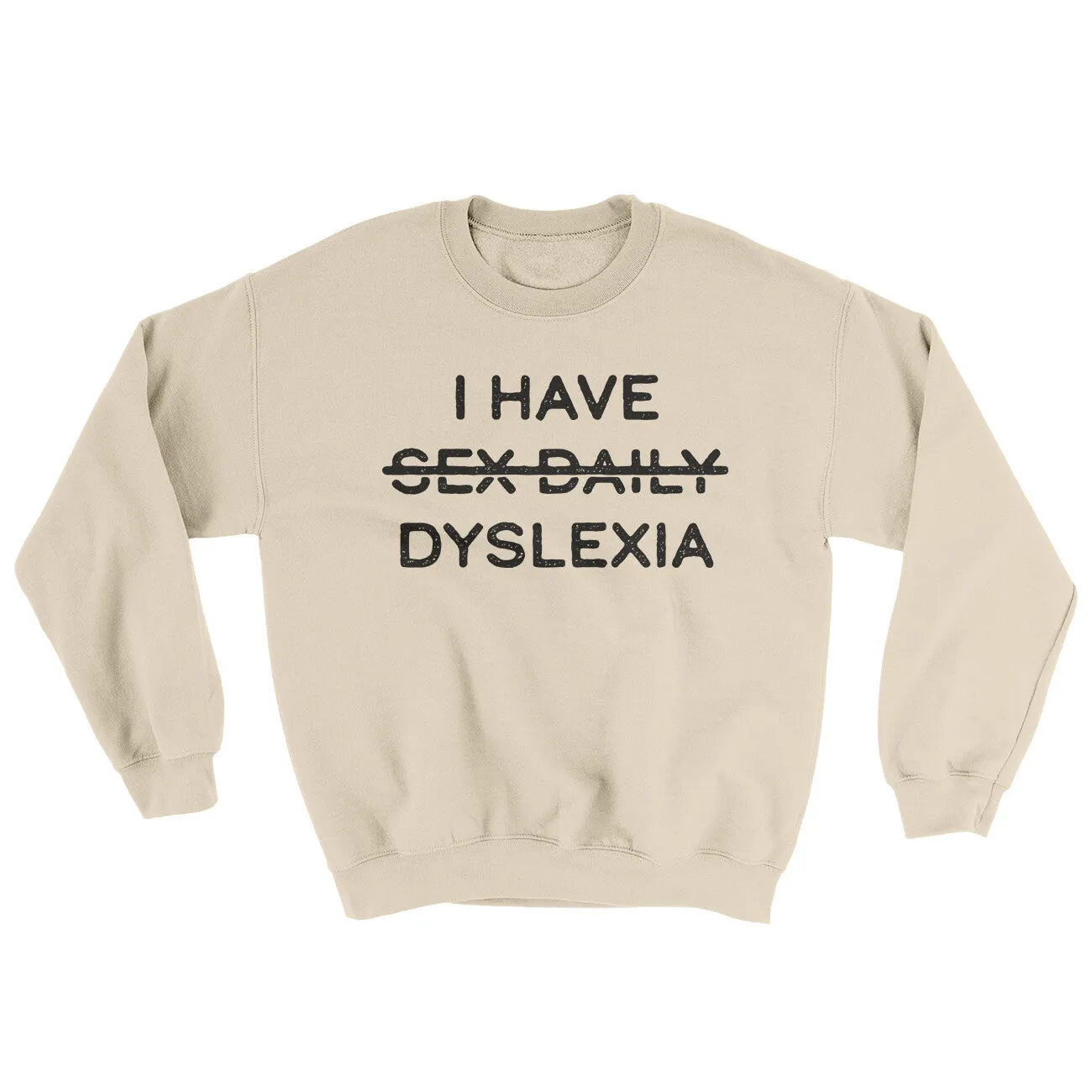 I Have Sex Daily Dyslexia Ugly Sweater