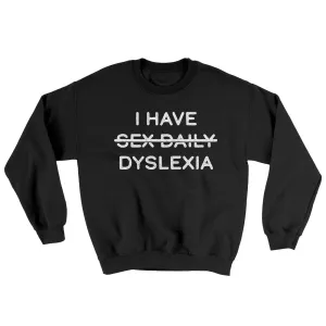 I Have Sex Daily Dyslexia Ugly Sweater