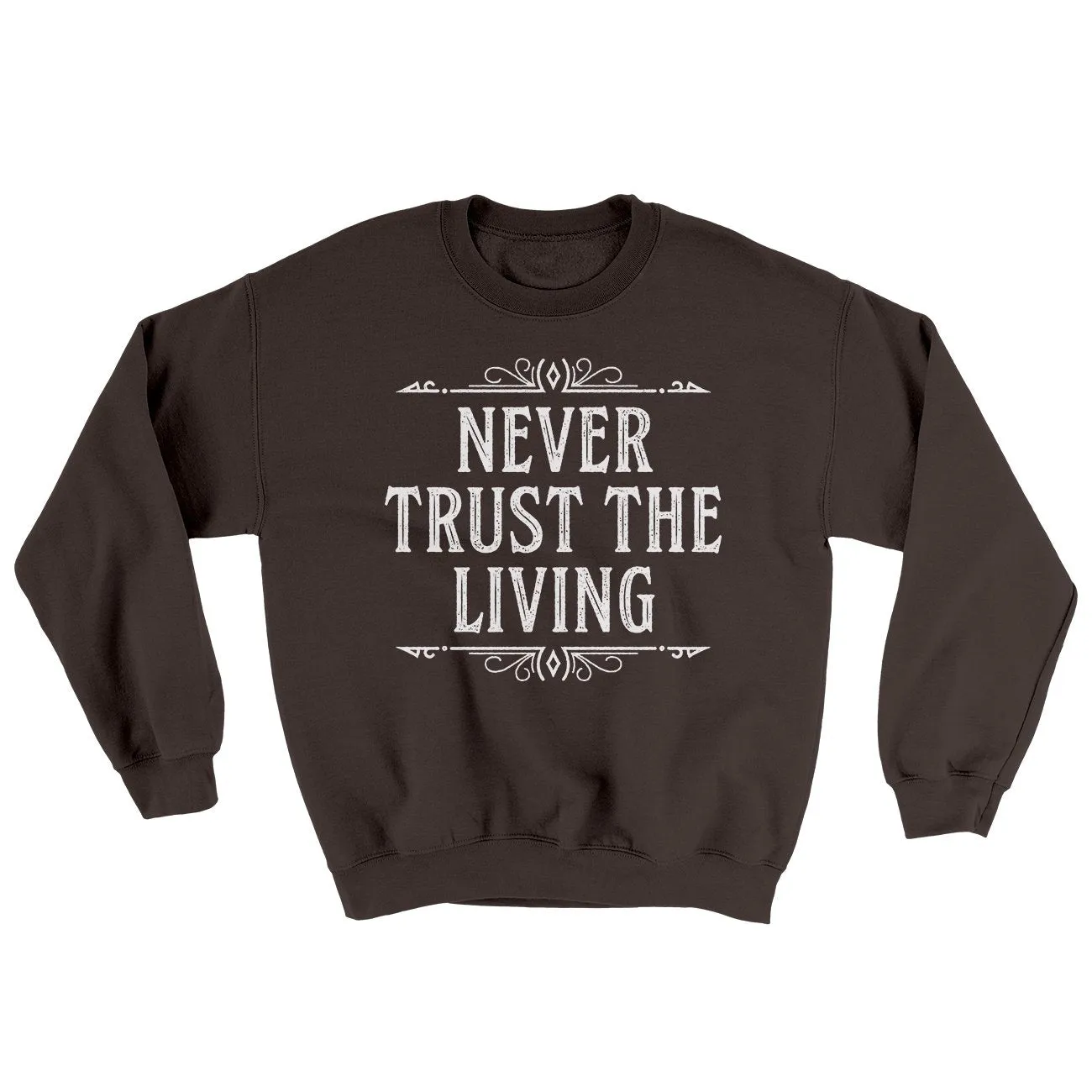Never Trust The Living Ugly Sweater