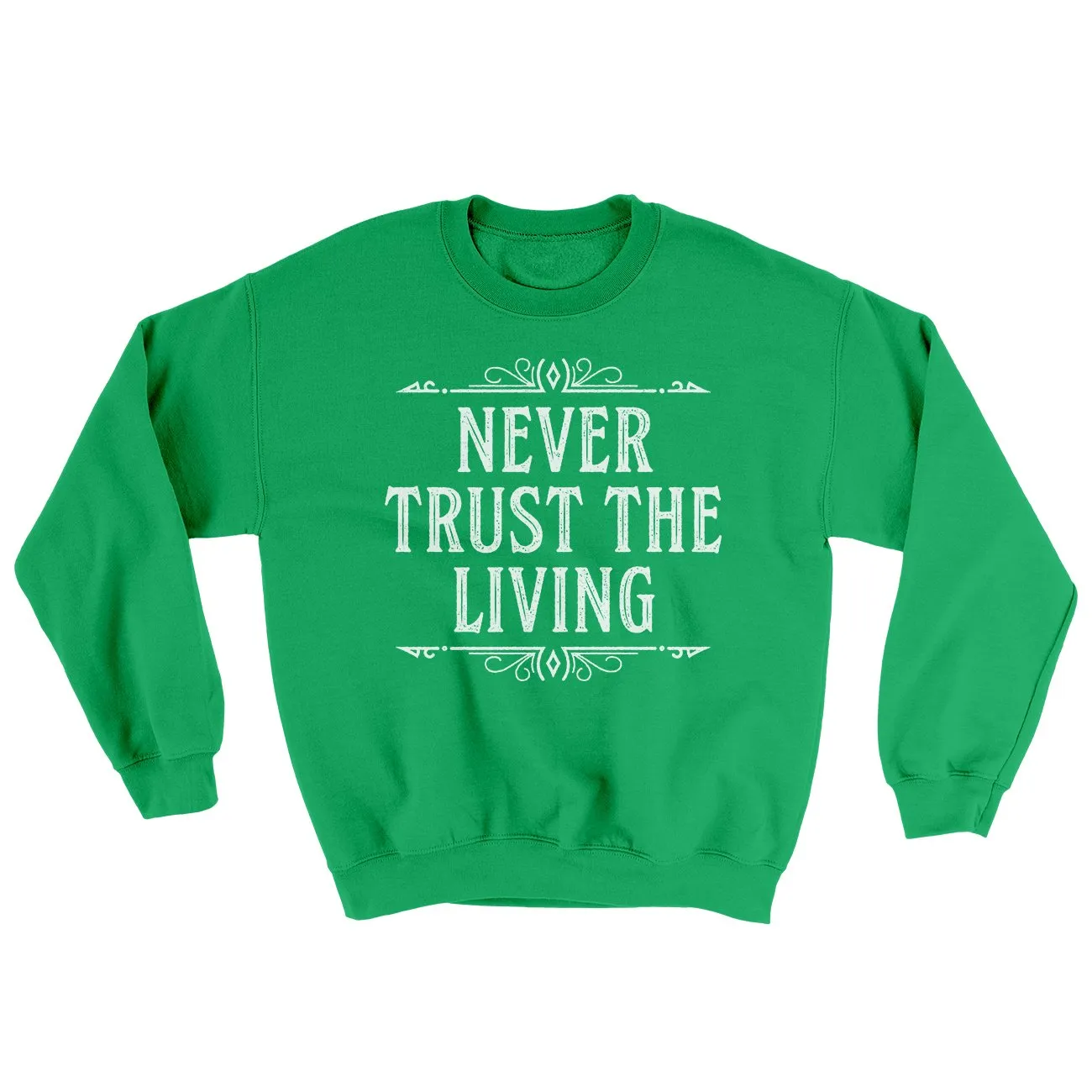 Never Trust The Living Ugly Sweater