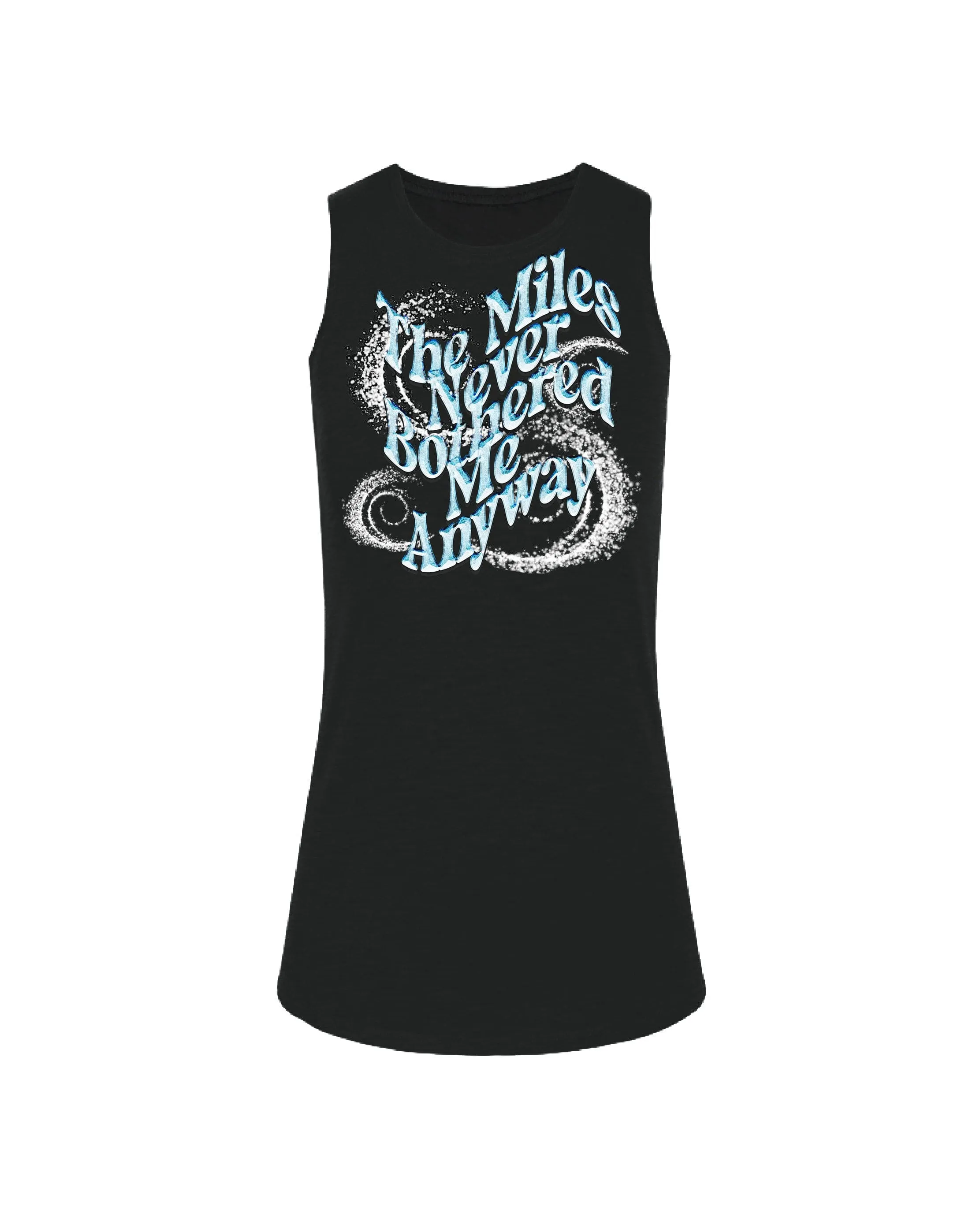 The Miles Never Bothered Me Anyway